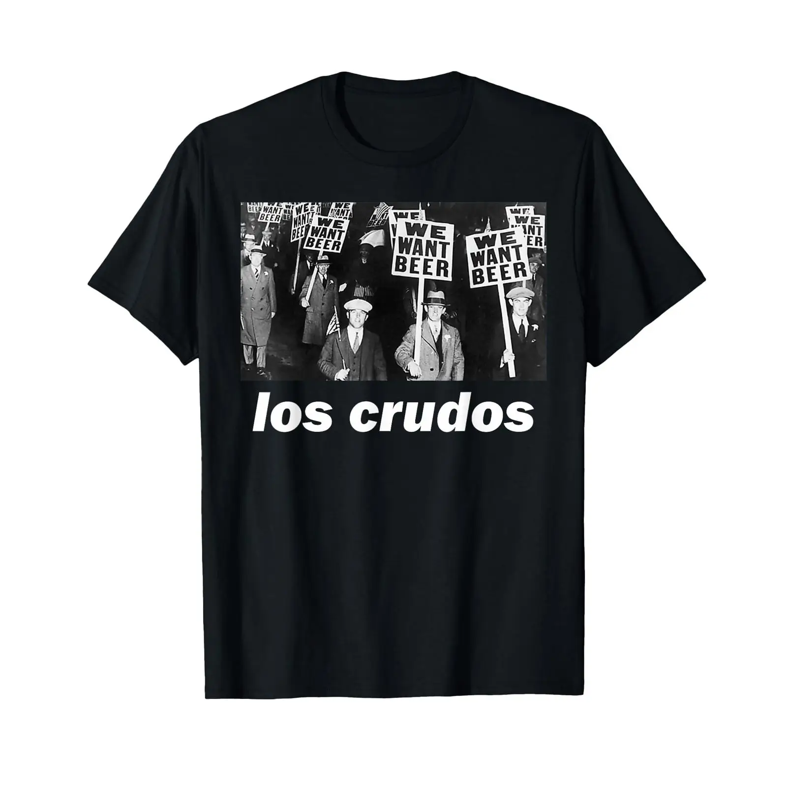 Mens Fashion In The 1930S - Camiseta Los Crudos We Want Beer